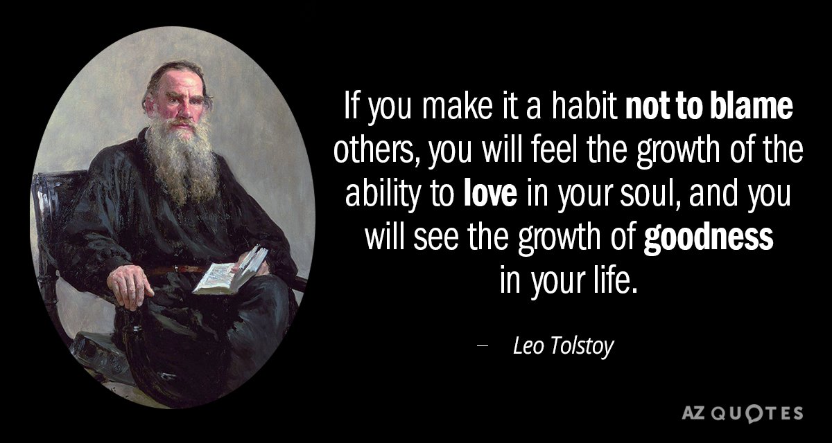 Leo Tolstoy quote: If you make it a habit not to blame others, you will feel...