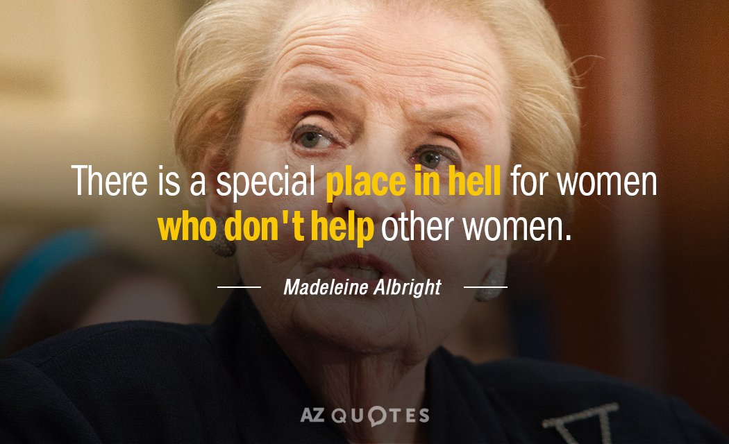 Madeleine Albright quote: There is a special place in hell for women who don't help other...