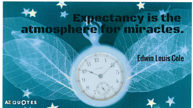 Edwin Louis Cole quote: Expectancy is the atmosphere for miracles.