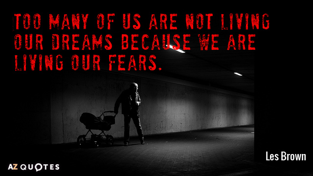 Les Brown quote: Too many of us are not living our dreams because we are living...