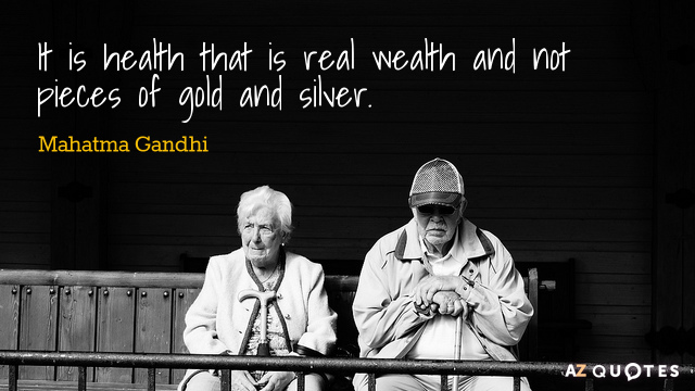 Mahatma Gandhi quote: It is health that is real wealth and not pieces of gold and...