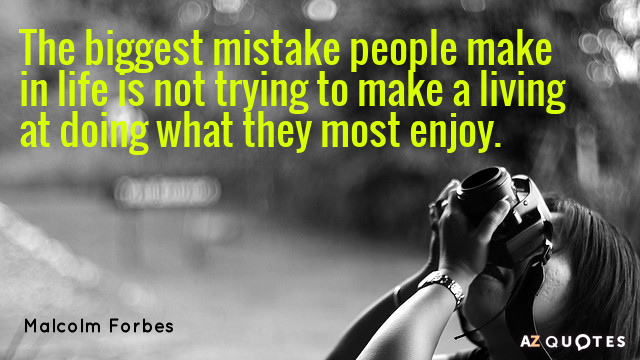 Malcolm Forbes quote: The biggest mistake people make in life is not trying to make a...