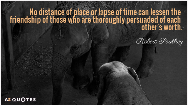 Robert Southey quote: No distance of place or lapse of time can lessen the friendship of...