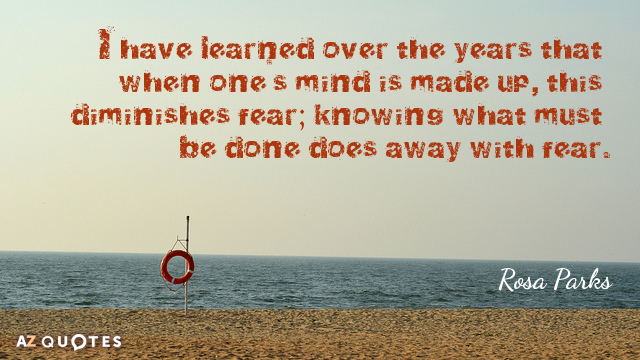 Rosa Parks quote: I have learned over the years that when one's mind is made up...