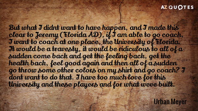 Urban Meyer quote: But what I didnt want to have happen, and I made this clear...