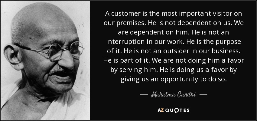 Mahatma Gandhi quote: A customer is the most important visitor on our