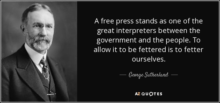 George Sutherland quote: A free press stands as one of the great