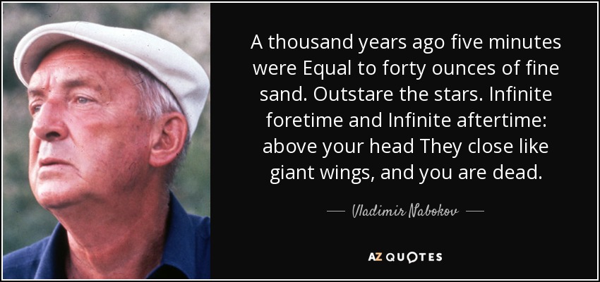 A thousand years ago five minutes were Equal to forty ounces of fine sand. Outstare - quote-a-thousand-years-ago-five-minutes-were-equal-to-forty-ounces-of-fine-sand-outstare-the-vladimir-nabokov-47-6-0655