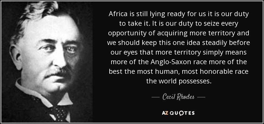 Africa is still lying ready for us, it is our duty to take it. - quote-africa-is-still-lying-ready-for-us-it-is-our-duty-to-take-it-it-is-our-duty-to-seize-cecil-rhodes-72-12-83