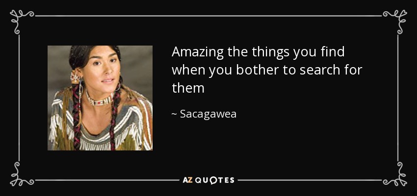 QUOTES BY SACAGAWEA | A-Z Quotes
