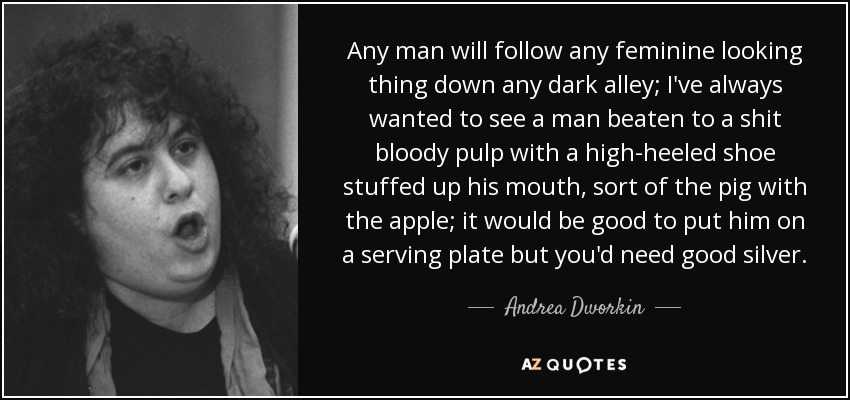 Image result for andrea dworkin quotes