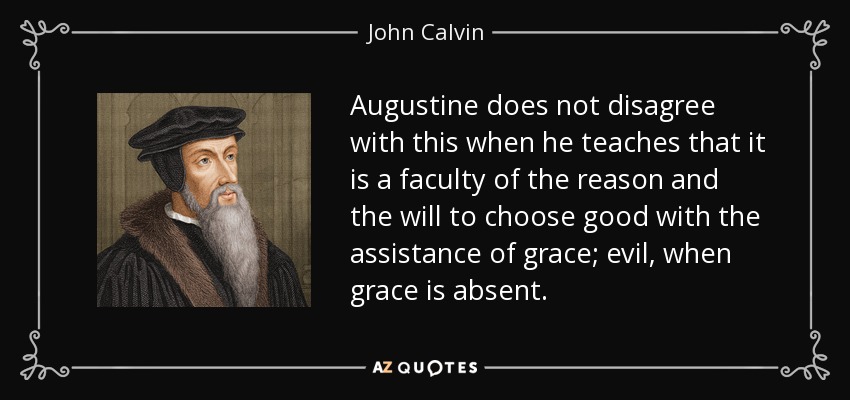 quote-augustine-does-not-disagree-with-this-when-he-teaches-that-it-is-a-faculty-of-the-reason-john-calvin-4-57-03.jpg