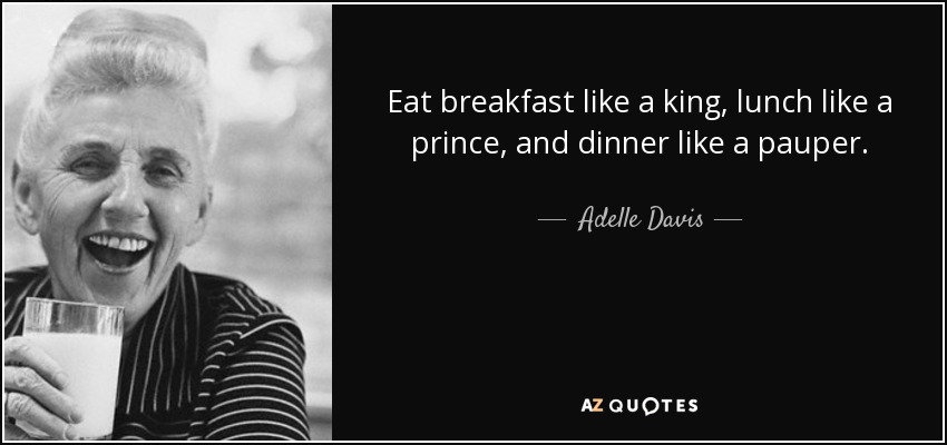 Eat Like A King A Prince A Pauper Diet - Mill Clothing