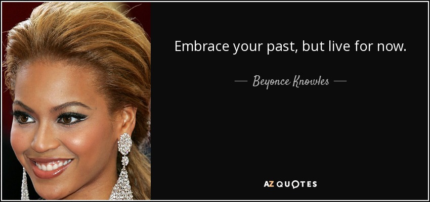 quote-embrace-your-past-but-live-for-now