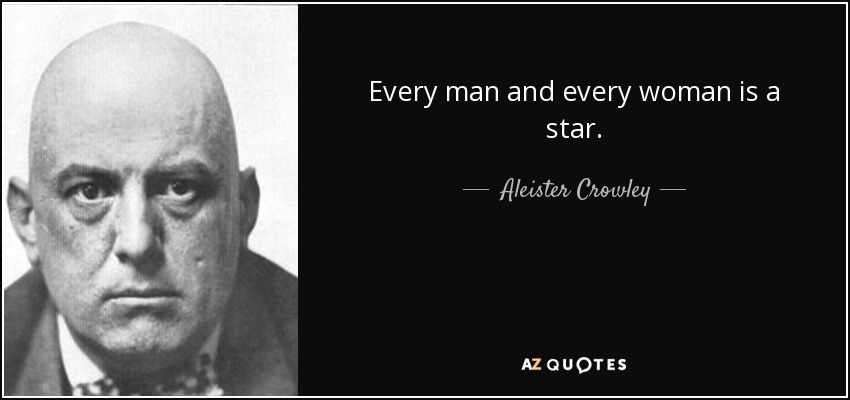 http://www.azquotes.com/picture-quotes/quote-every-man-and-every-woman-is-a-star-aleister-crowley-39-40-81.jpg