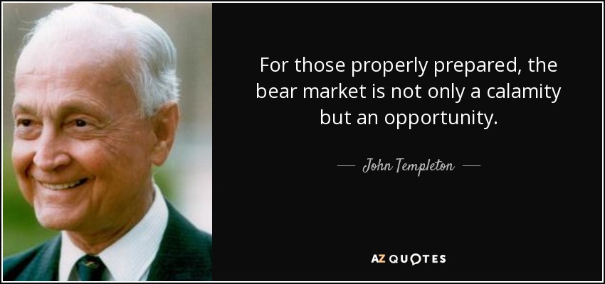 For those properly prepared, the <b>bear market</b> is not only a calamity but an ... - quote-for-those-properly-prepared-the-bear-market-is-not-only-a-calamity-but-an-opportunity-john-templeton-144-63-50