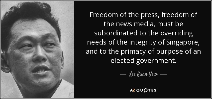 quote-freedom-of-the-press-freedom-of-the-news-media-must-be-subordinated-to-the-overriding-lee-kuan-yew-90-95-54.jpg