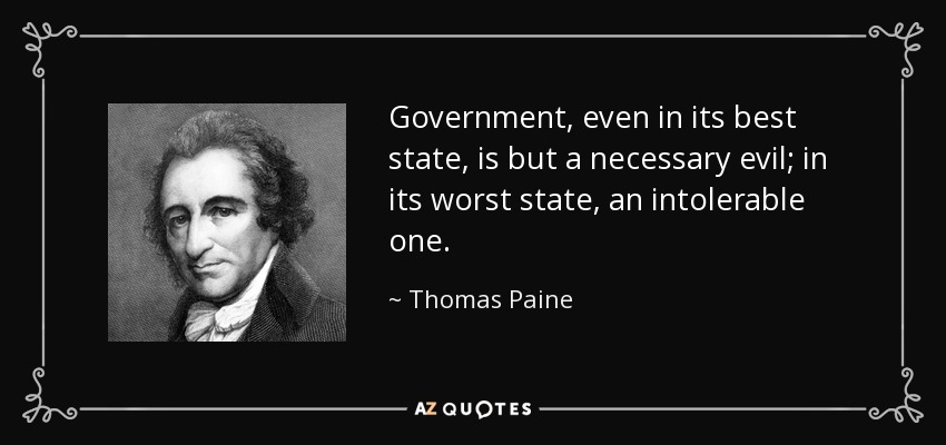 Thomas Paine quote: Government, even in its best state, is but a