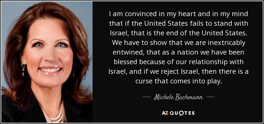 http://www.azquotes.com/picture-quotes/quote-i-am-convinced-in-my-heart-and-in-my-mind-that-if-the-united-states-fails-to-stand-with-michele-bachmann-1-47-19.jpg