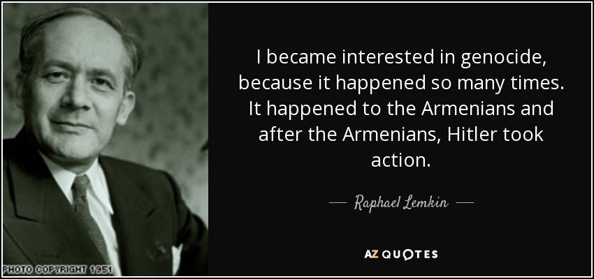 quote-i-became-interested-in-genocide-because-it-happened-so-many-times-it-happened-to-the-raphael-lemkin-107-82-81.jpg