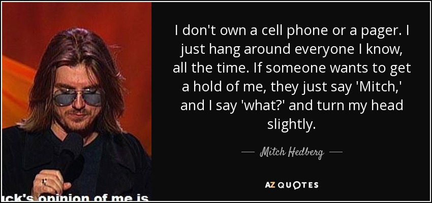 Image result for mitch hedberg cell phone