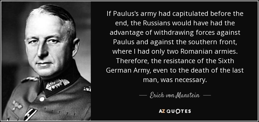 Erich von Manstein quote: If Paulus's army had capitulated before the