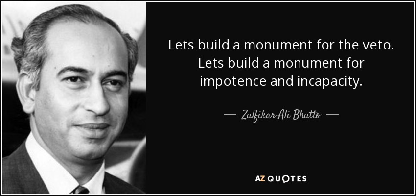 <b>Lets build</b> a monument for the veto. <b>Lets build</b> a monument for impotence and ... - quote-lets-build-a-monument-for-the-veto-lets-build-a-monument-for-impotence-and-incapacity-zulfikar-ali-bhutto-75-58-70