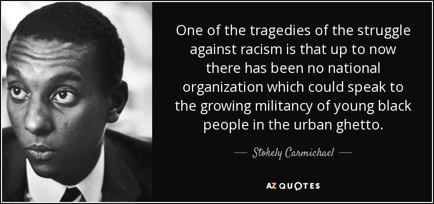 Stokely Carmichael quote: One of the tragedies of the struggle against