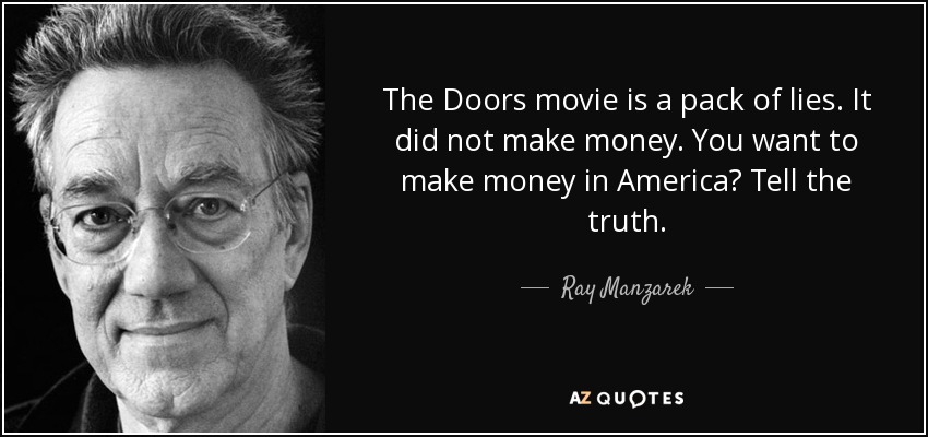 Ray Manzarek quote: The Doors movie is a pack of lies. It 