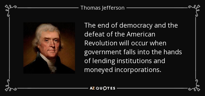 Thomas Jefferson quote: The end of democracy and the defeat of the