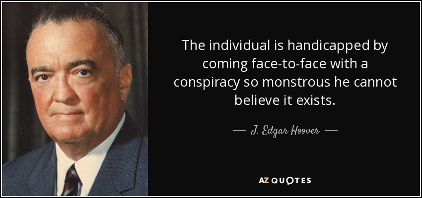 J edgar hoover quote monstrous conspiracy