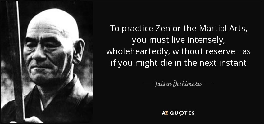 Taisen Deshimaru quote To practice Zen or the Martial