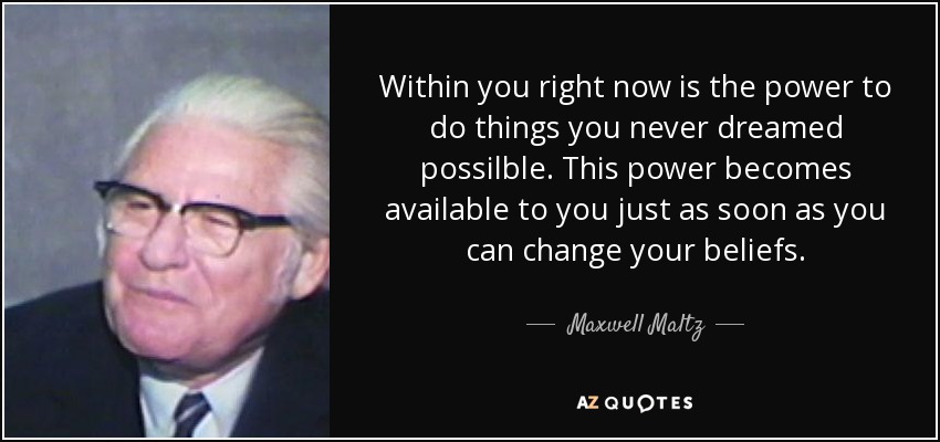 Within you right now is the power to do things you never dreamed possilble. This - quote-within-you-right-now-is-the-power-to-do-things-you-never-dreamed-possilble-this-power-maxwell-maltz-54-93-89
