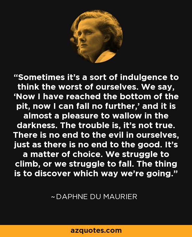 Daphne du Maurier quote: Sometimes it’s a sort of indulgence to think