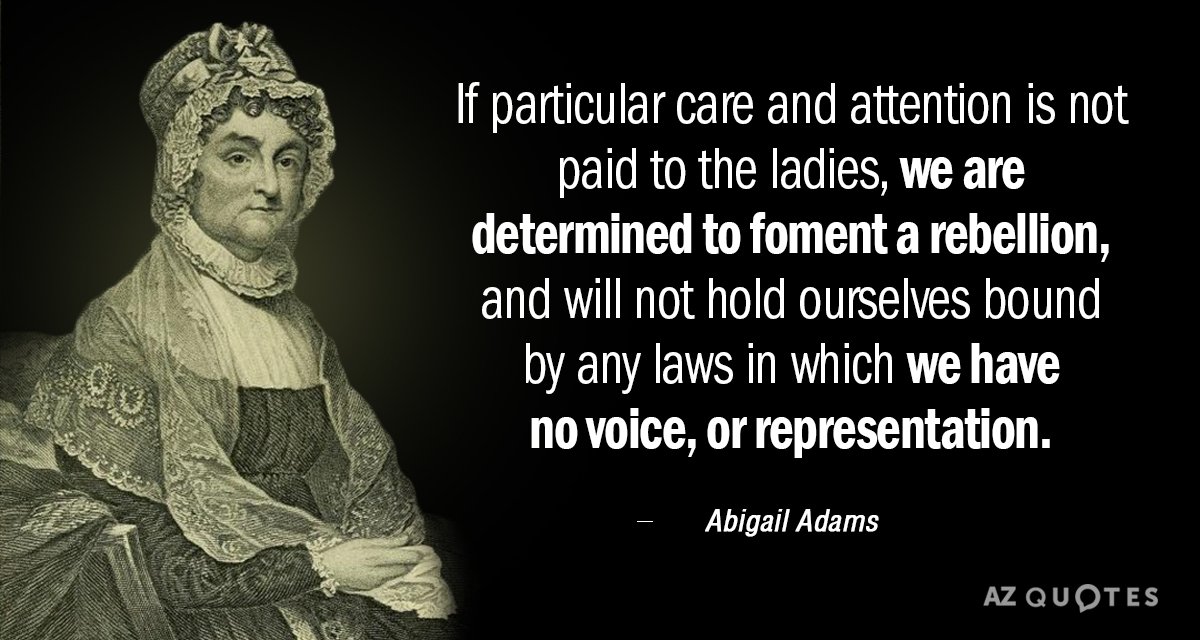 Abigail Adams quote: If particular care and attention is not paid to the ladies, we are...