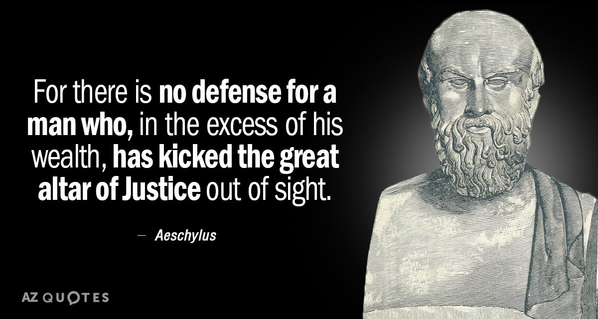 Aeschylus quote: For there is no defense for a man who, in the excess of his...
