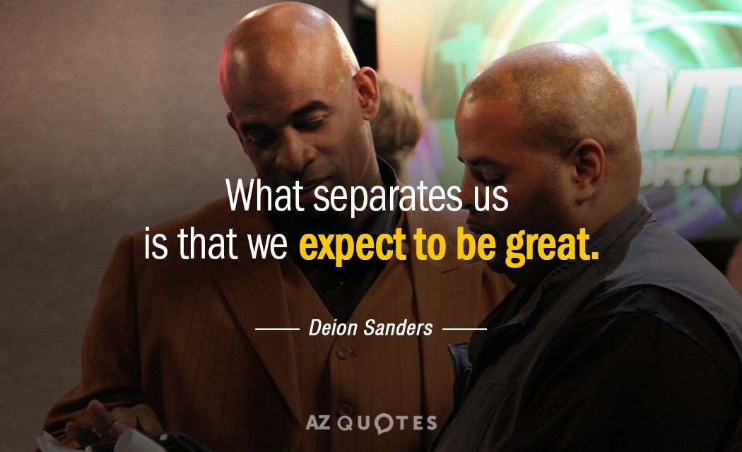Deion Sanders quote: What separates us is that we expect to be great.