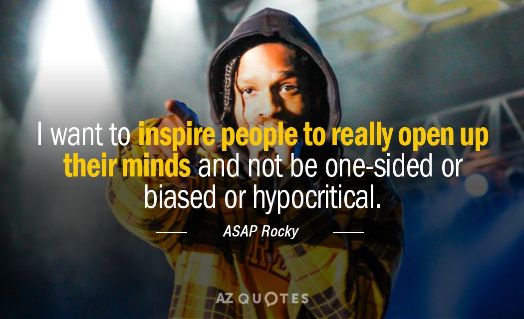 ASAP Rocky quote: I want to inspire people to really open up their minds and not...