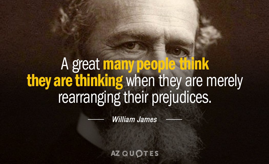 William James quote: A great many people think they are thinking when they are merely rearranging...