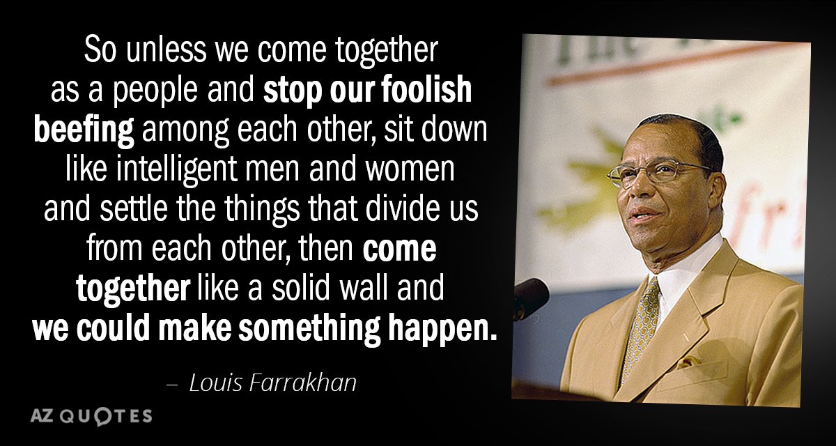 Louis Farrakhan quote: So unless we come together as a people and stop our foolish beefing...