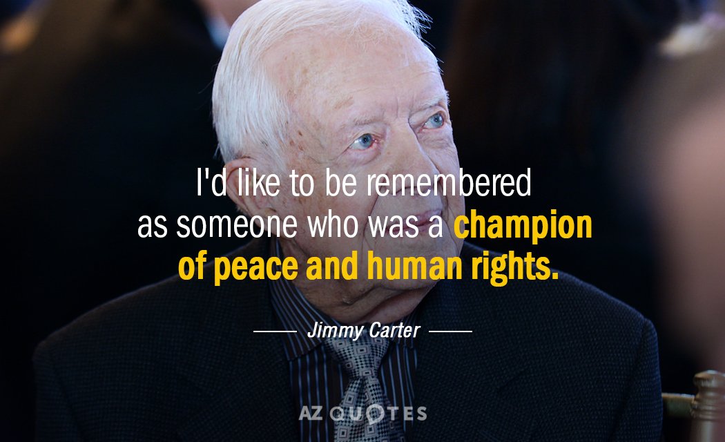 Jimmy Carter quote: I'd like to be remembered as someone who was a champion of peace...