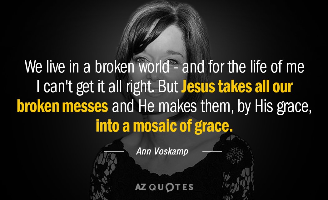 Ann Voskamp quote: We live in a broken world - and for the life of me...