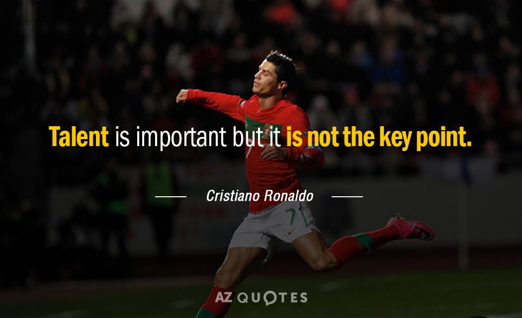 Cristiano Ronaldo quote: Talent is important but it is not the key point.
