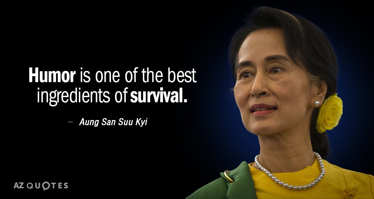 Aung San Suu Kyi quote: Humor is one of the best ingredients of survival.