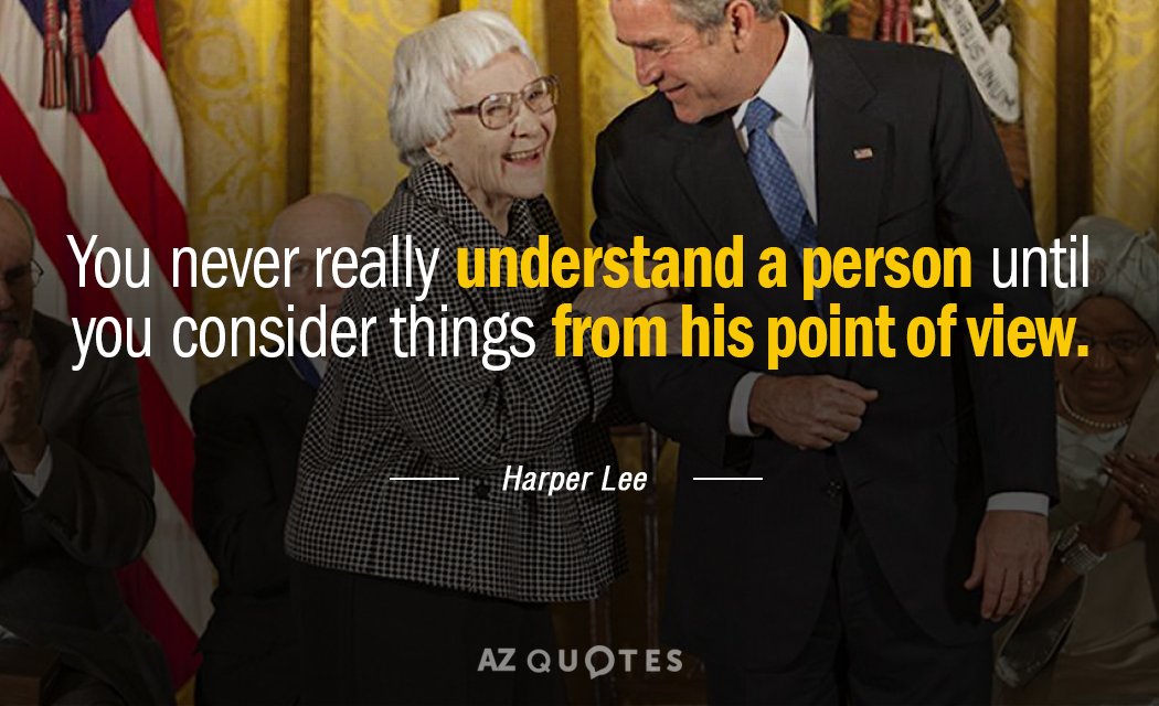 Harper Lee quote: You never really understand a person until you consider things from his point...
