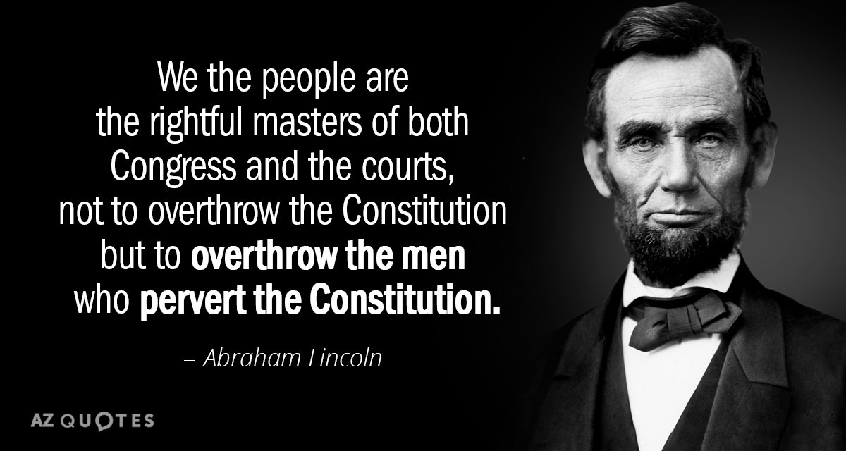 Abraham Lincoln quote: We the people are the rightful masters of both Congress and the courts...