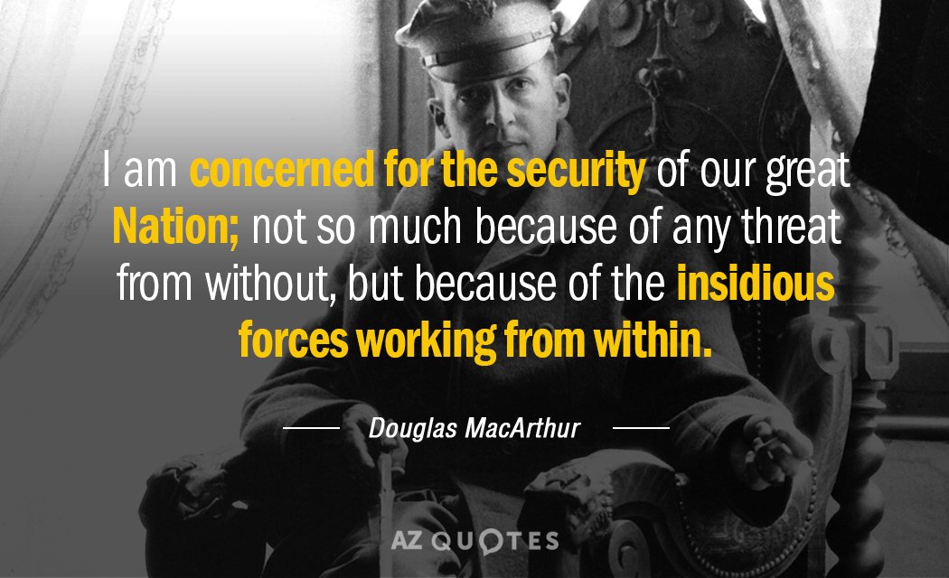 Douglas MacArthur quote: I am concerned for the security of our great Nation; not so much...