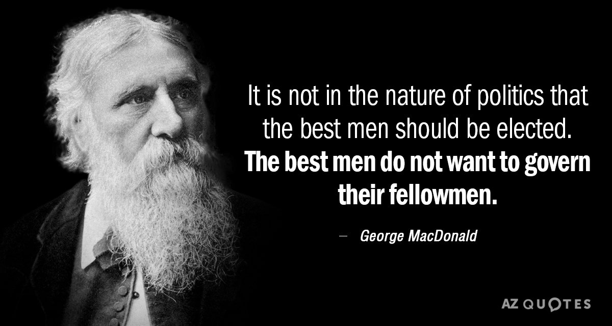 George MacDonald quote: It is not in the nature of politics that the best men should...