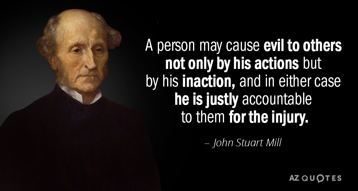 John Stuart Mill quote: A person may cause evil to others not only by his actions...