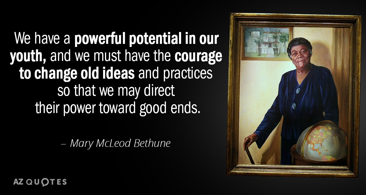 Mary McLeod Bethune quote: We have a powerful potential in our youth, and we must have...